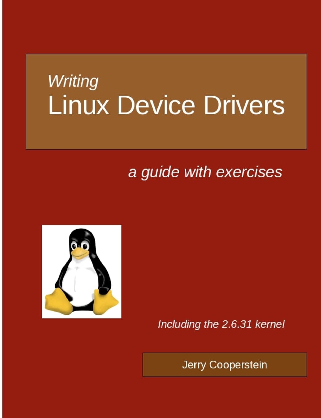 Writing Linux Device Drivers: a guide with exercises