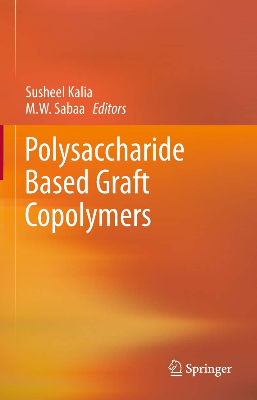 Polysaccharide Based Graft Copolymers 2013th Edition