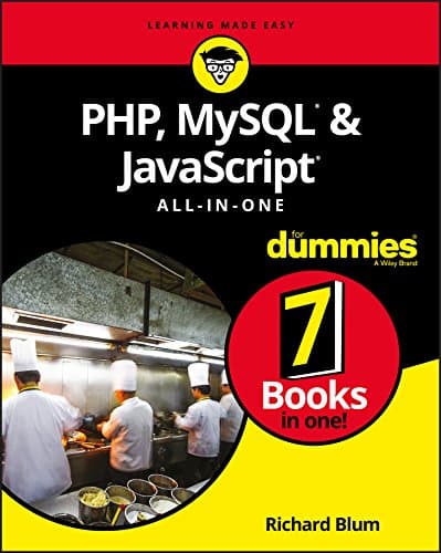 PHP, MySQL, & JavaScript All-in-One For Dummies (For Dummies (Computer/Tech)) 1st Edition, Kindle Edition