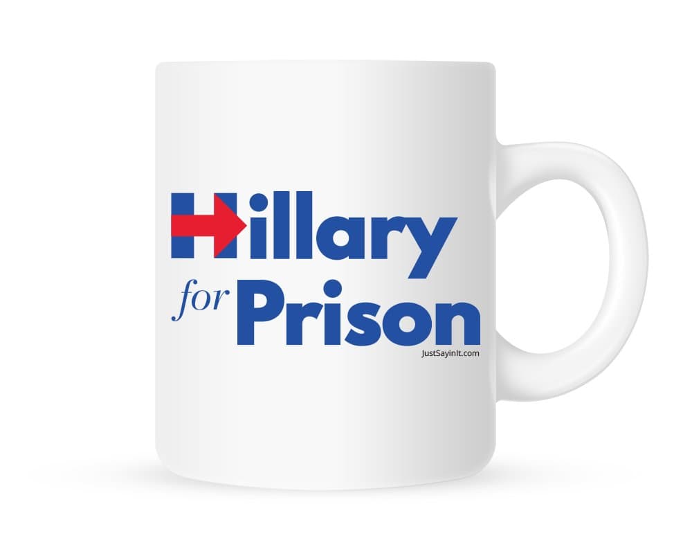 Hillary for Prison - Coffee Mug - 11 oz.