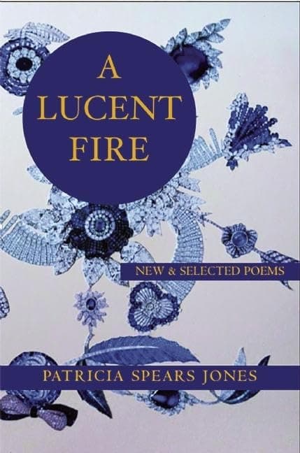 A Lucent Fire: New and Selected Poems (White Pine Press Distinguished Poets Series, 3)