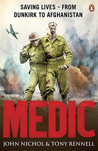Medic: Saving Lives - From Dunkirk to Afghanistan