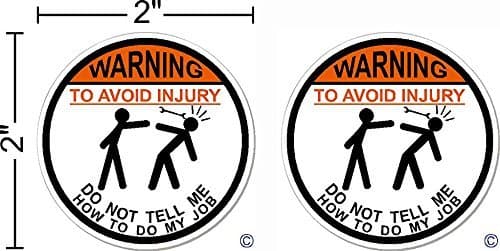 2 - Pack | Warning To Avoid Injury Do Not Tell Me How To Do My Job?, 2-Pack (2 Inch Circles) Imakedecalsforyou 2 Circle Hard Hat Vinyl Decal Car Sticker Do Not Tell Me How To Do My Job
