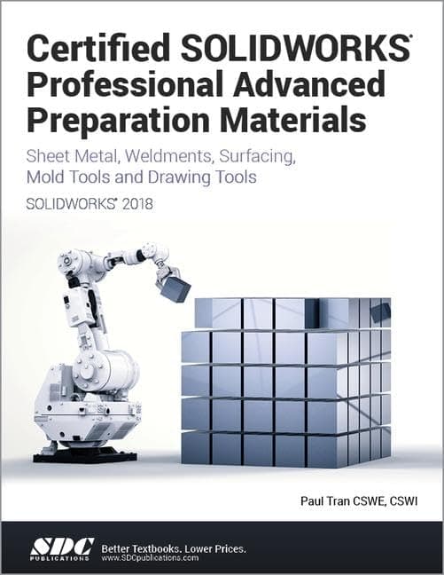 Certified SOLIDWORKS Professional Advanced Preparation Material (SOLIDWORKS 2018) 1st Edition