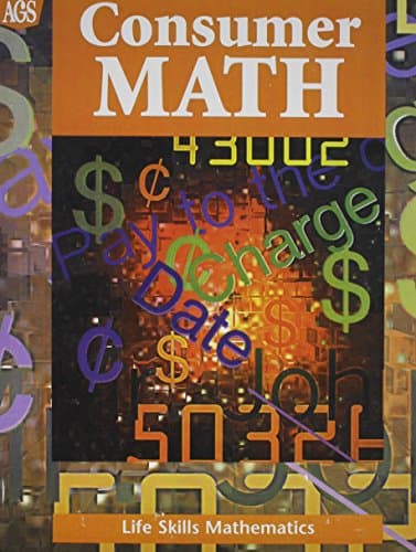 LIFE SKILLS MATHEMATICS WORKTEXT SERIES CONSUMER MATH (Ags Math for Consumer) 0th Edition