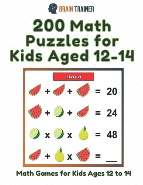 200 Math Puzzles for Kids Aged 12-14 - Math Games For Kids Ages 12-14
