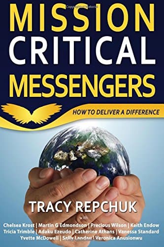 Mission Critical Messengers: How to Deliver a Difference