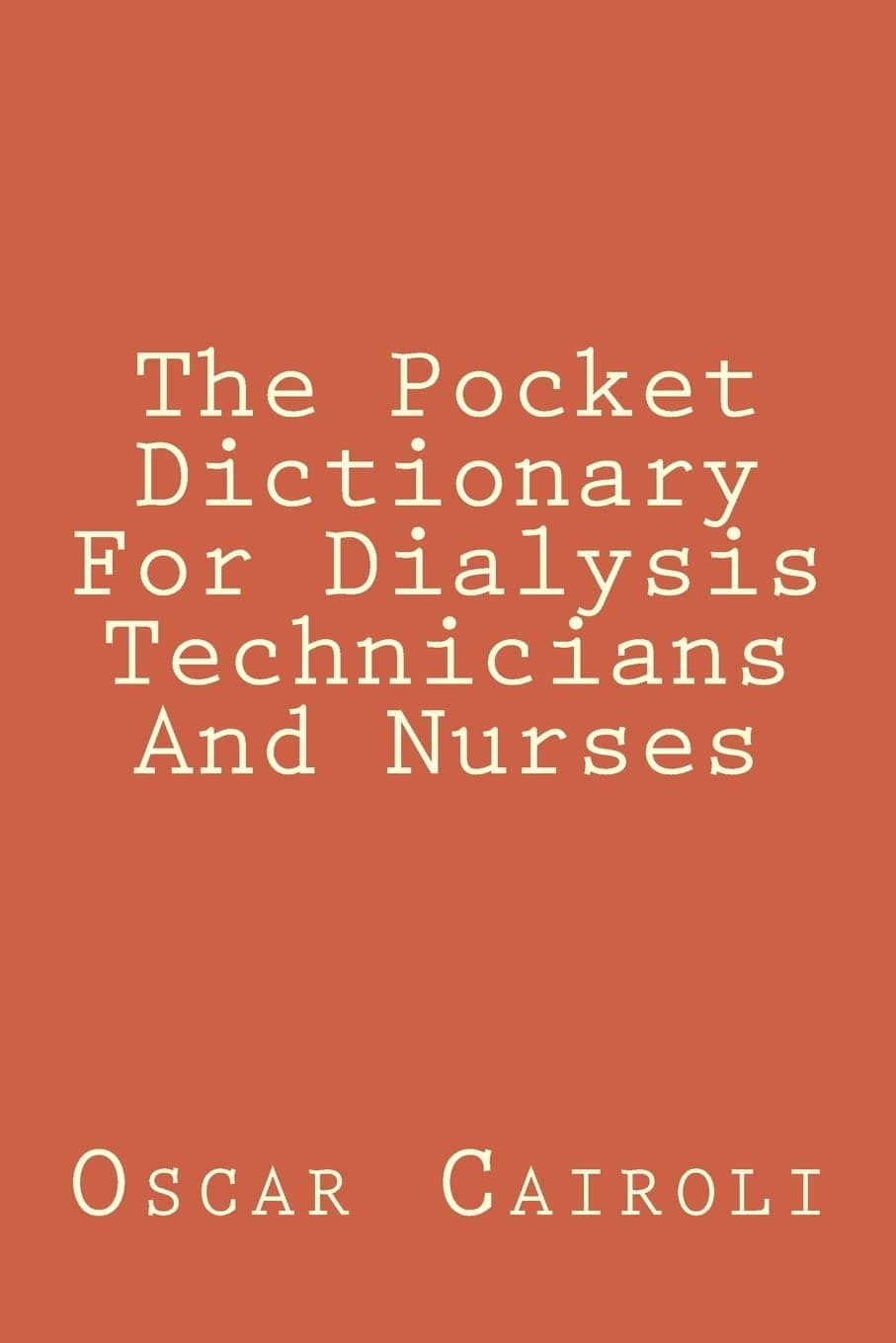 The Pocket Dictionary For Dialysis Technicians And Nurses Paperback – September 24, 2012