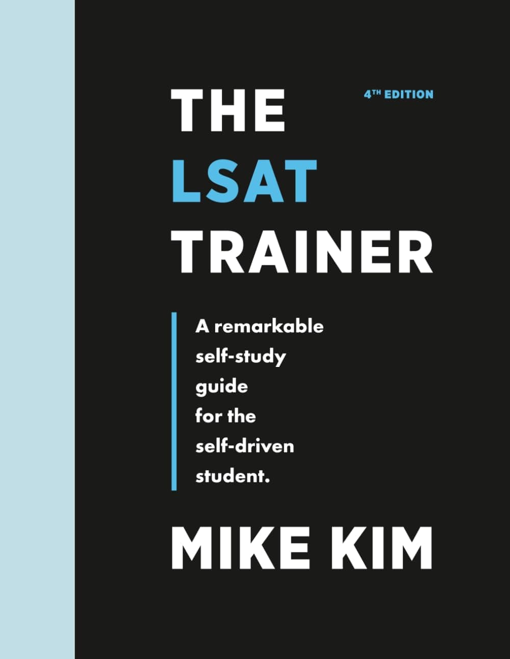 The LSAT Trainer: A Remarkable Self-Study Guide For The Self-Driven Student Paperback – 4 June 2024
