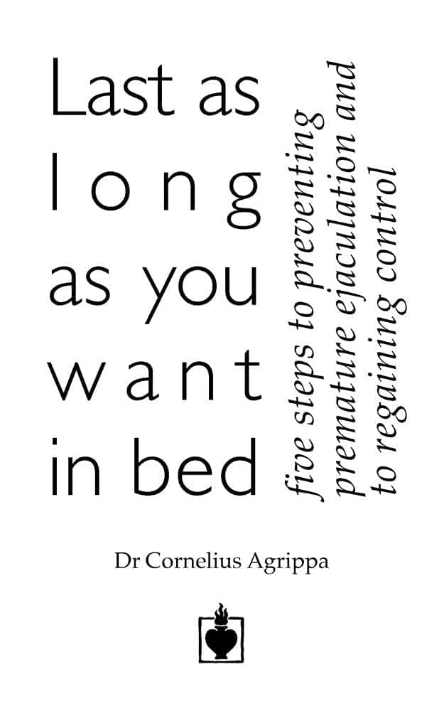 Last as Long as You Want in Bed: Five Steps to Overcoming Premature Ejaculation