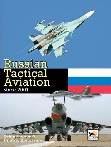 Hikoki Publications Russian Tactical Aviation: Since 2001