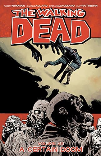The Walking Dead Vol. 28: A Certain Doom Kindle & comiXology