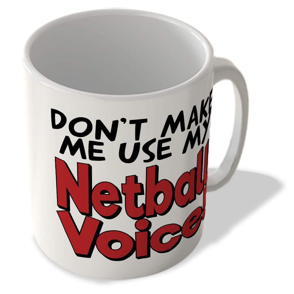 McMug - Don't Make Me Use My Netball Voice! - Mug, Ceramic, 11fl.oz.