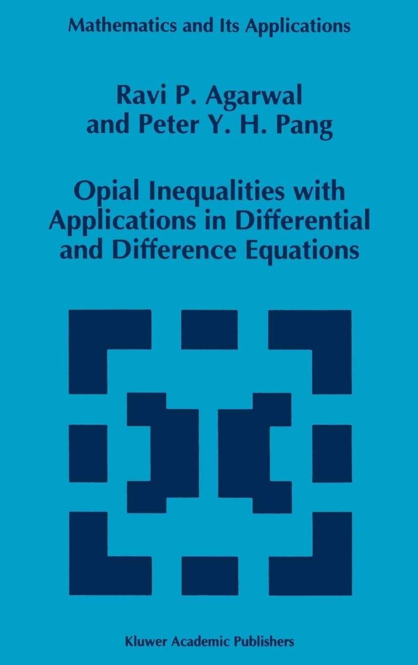 Opial Inequalities with Applications in Differential and Difference Equations: 320 (Mathematics and Its Applications)