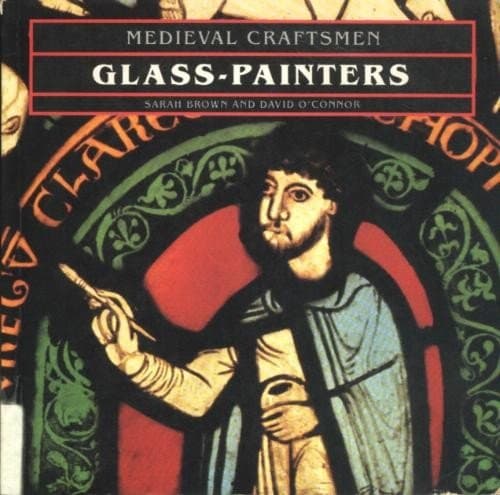 Medieval Craftsmen: Glass-Painters