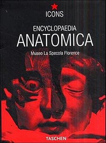 Encyclopedia Anatomica: Museo La Specola, Florence