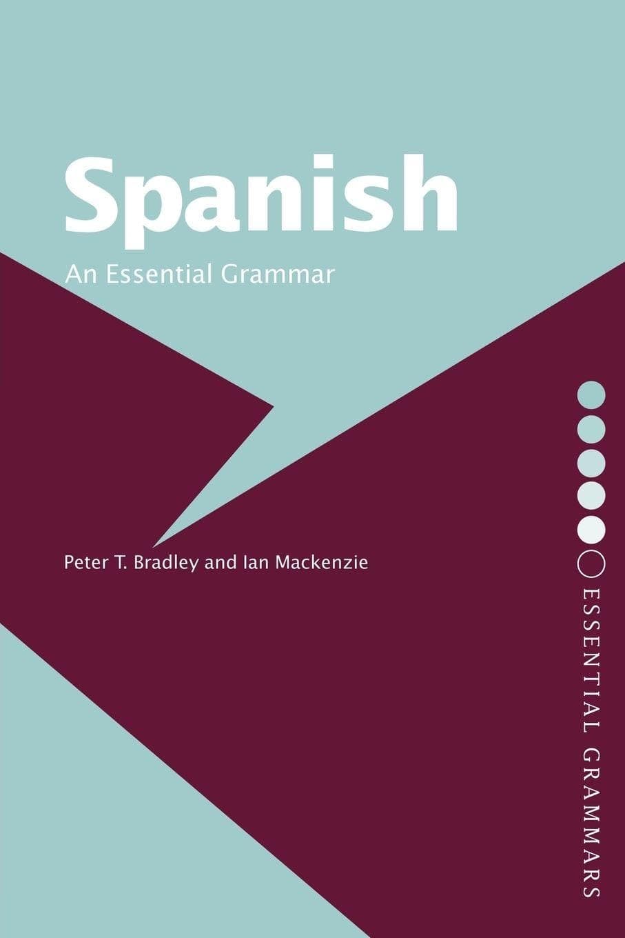 Spanish: An Essential Grammar (Routledge Essential Grammars)