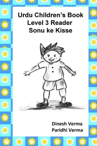 CREATESPACE Urdu Children's Book Level 3 Reader: Sonu ke Kisse