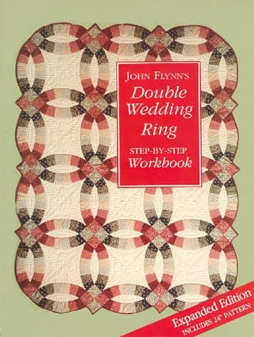 John Flynn's Double Wedding Ring Step-by-step Workbook