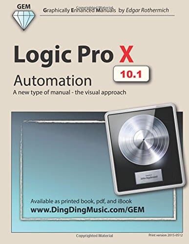 Logic Pro X - Automation: A new type of manual - the visual approach Paperback – August 12, 2014