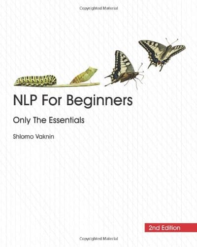 NLP For Beginners: Only The Essentials, 2nd Edition Paperback – April 29, 2010