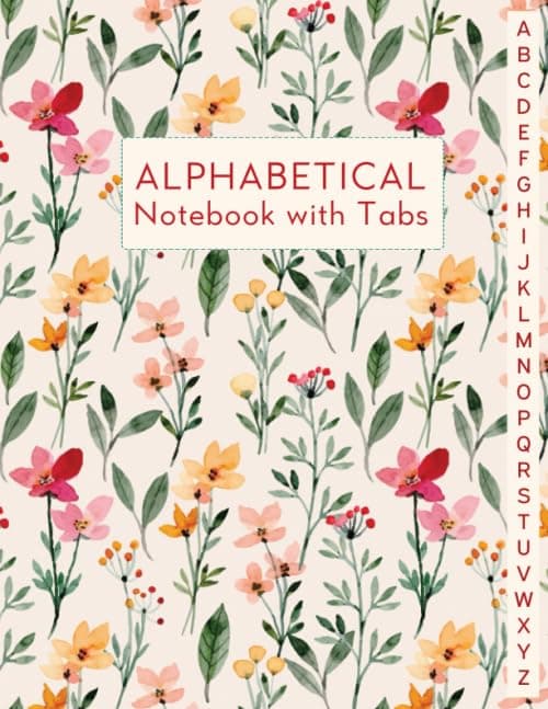 Alphabetical Notebook with Tabs: Lined-Journal Organizer | Alphabet A-Z Index, Gift for Friends, Men & Women, Wild Floral Watercolor