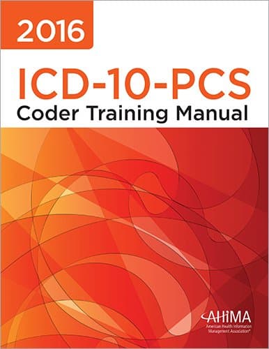 2016 ICD-10-PCS Coder Training Manual