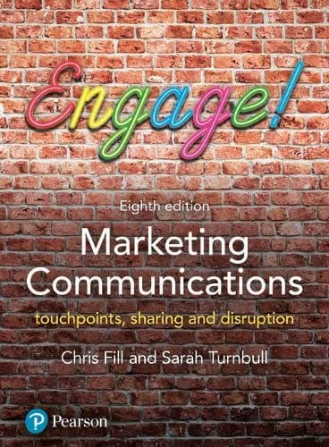 MARKETING COMMUNICATIONS: TOUCHPOINTS, SHARING AND DISRUPTION, 8TH EDITION