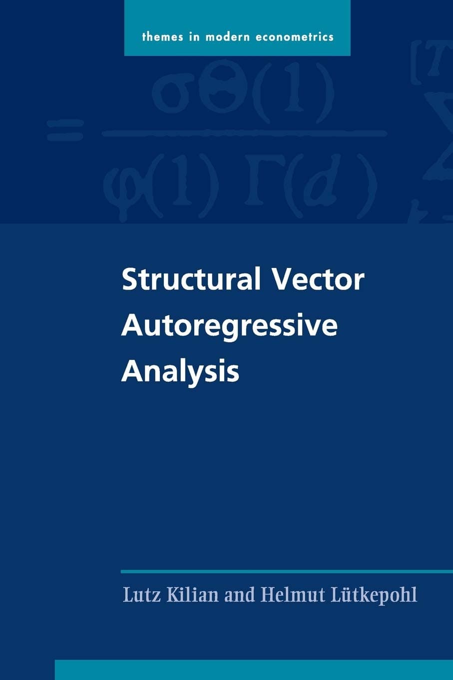 Structural Vector Autoregressive Analysis (Themes in Modern Econometrics)