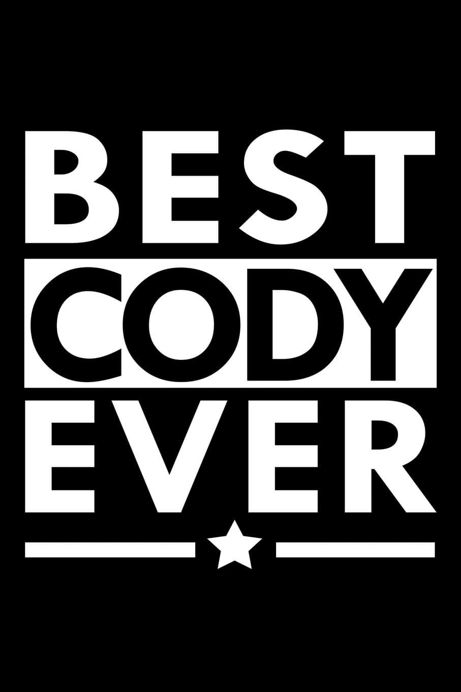 Best Cody Ever: Personalized Name Composition Notebook Journal for Boys and Men