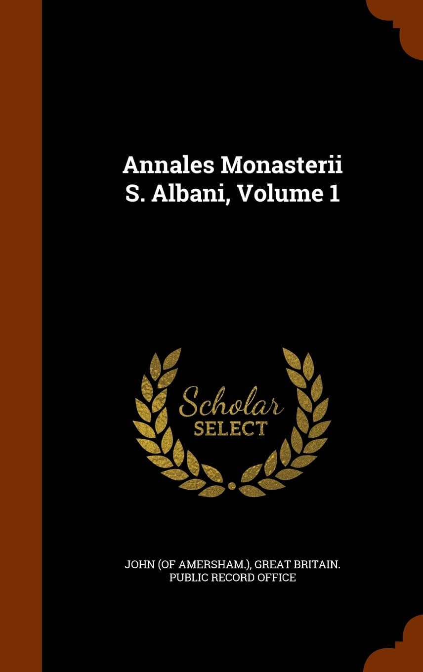 Annales Monasterii S. Albani, Volume 1
