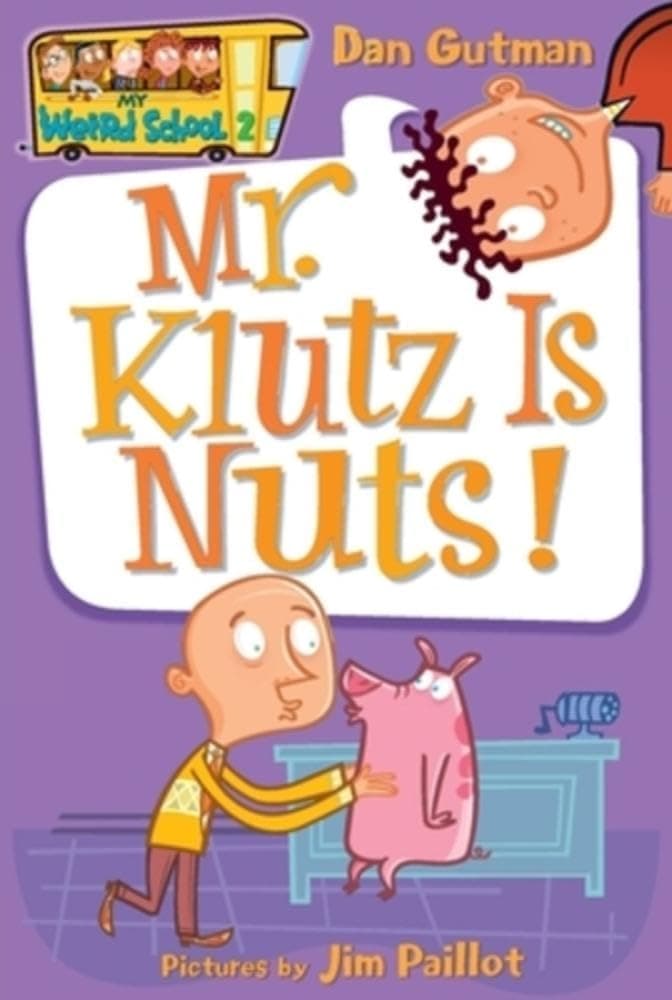 My Weird School #2: Mr. Klutz Is Nuts!