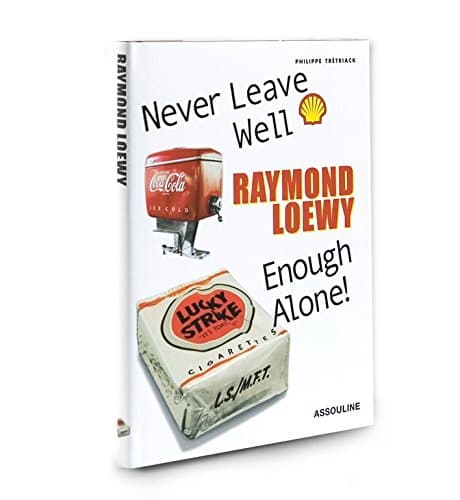 Raymond Loewy: Never Leave Well Enough Alone!