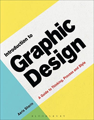 Introduction to Graphic Design: A Guide to Thinking, Process & Style (Required Reading Range Book 74) 1st Edition, Kindle Edition
