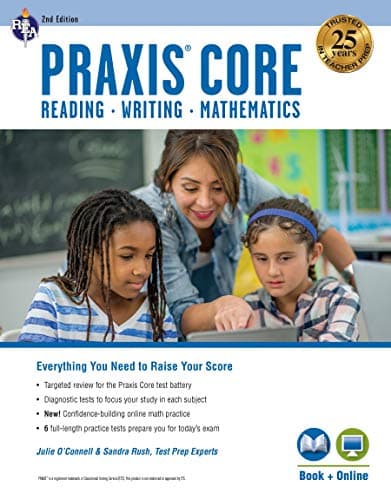 Praxis Core Academic Skills for Educators, 2nd Ed.: Reading (5712), Writing (5722), Mathematics (5732) Book + Online (PRAXIS Teacher Certification Test Prep)