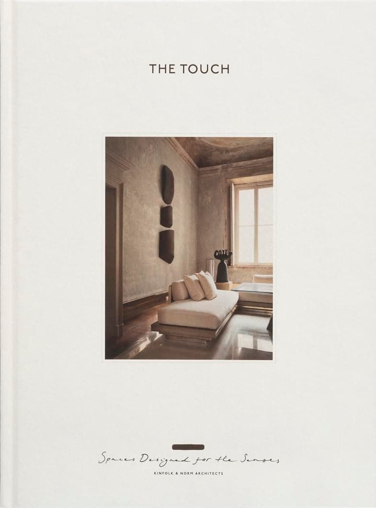 The Touch: Spaces Designed for the Senses