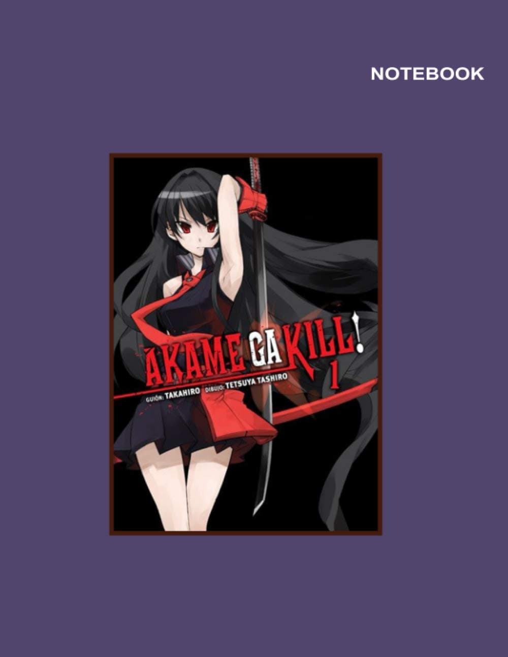 Akame Ga Kill lovers notebook: With Lined Pages, Akame Ga Kill Akame Character Notebook Cover, 8.5 x 11 inches, 110 Pages.