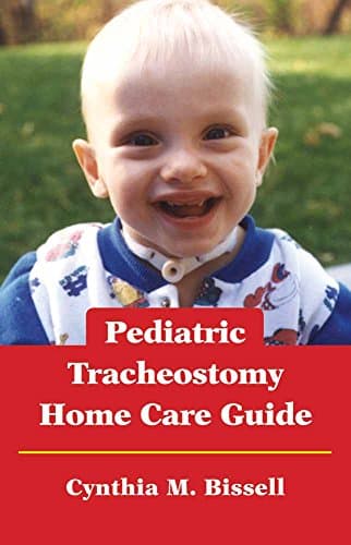 Pediatric Tracheostomy Home Care Guide First Edition