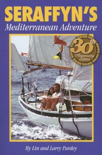 Seraffyn's Mediterranean Adventure: 30th Anniversary Edition