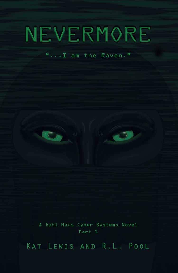 Nevermore...: 1 (A Dahl Haus Cyber Systems Novel)