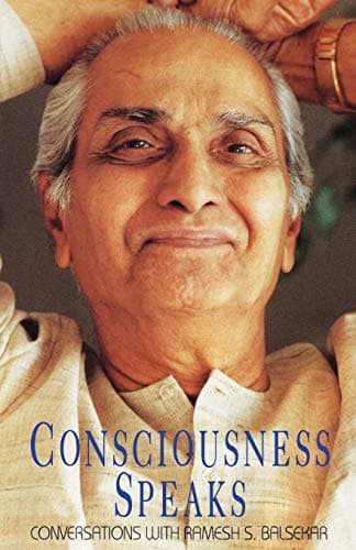 Consciousness Speaks: Conversations with Ramesh S. Balsekar