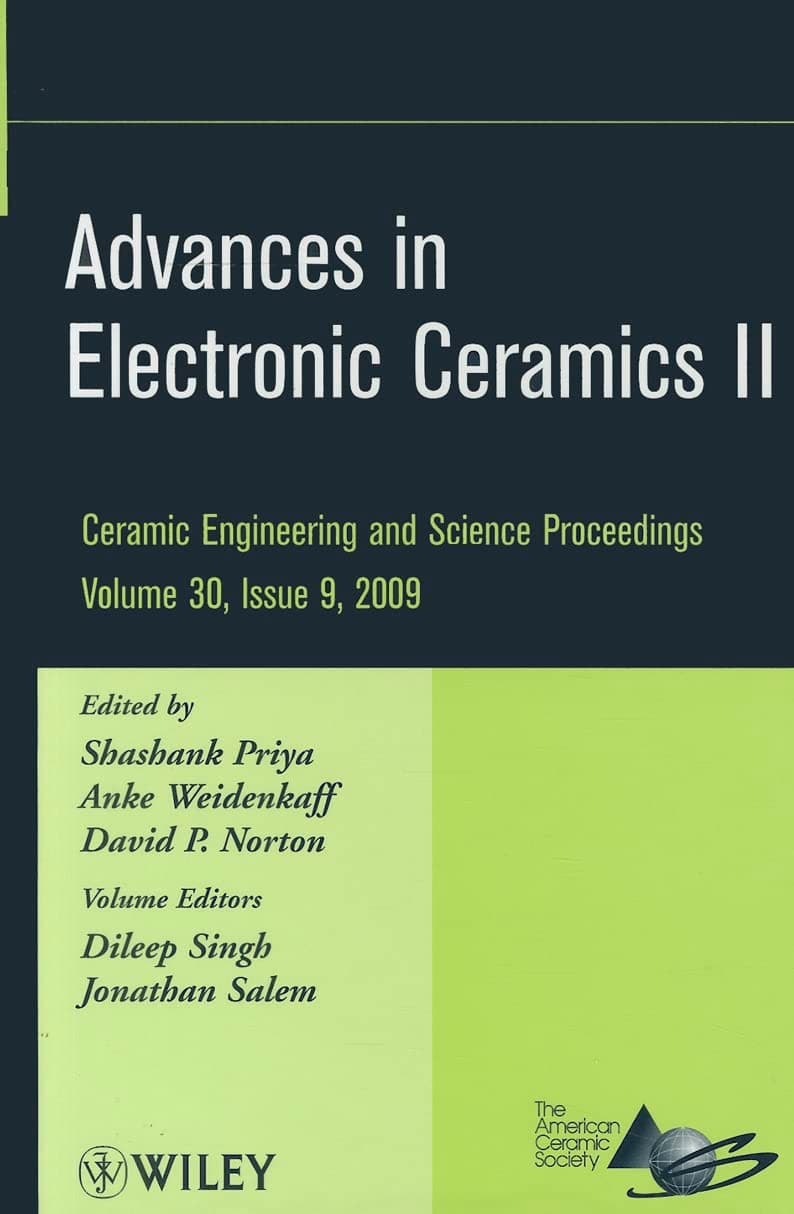 Advances in Electronic Ceramics II, Volume 30, Issue 9: A Collection of Papers Presented at the 33rd International Conference on Advanced Ceramics and ... (Ceramic Engineering and Science Proceedings)