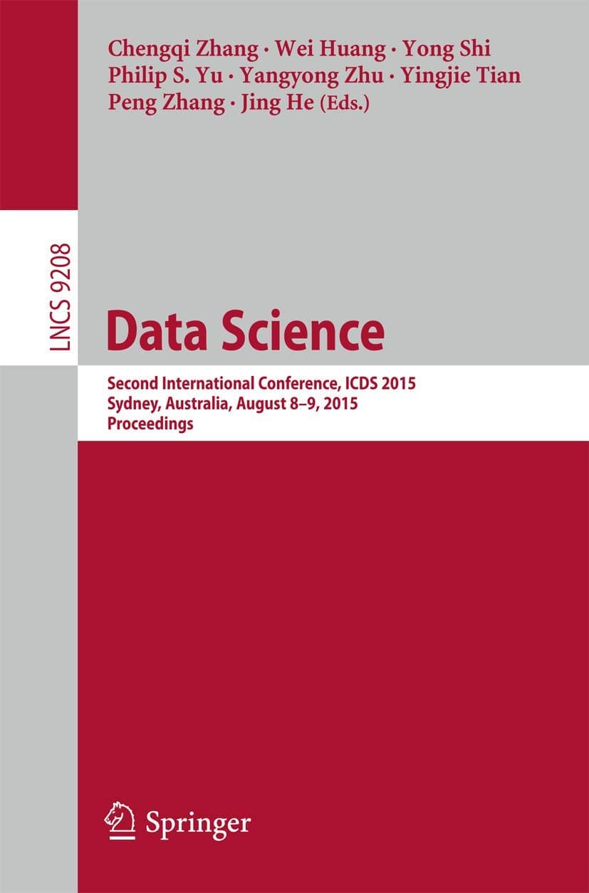 Data Science: Second International Conference, ICDS 2015, Sydney, Australia, August 8-9, 2015, Proceedings Paperback – 12 September 2015