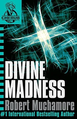 By Robert Muchamore Divine Madness (CHERUB, No. 5)