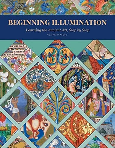 Beginning Illumination: Learning the Ancient Art, Step by Step
