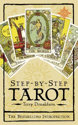 Step by Step Tarot (Complete Course in Tarot Readership)