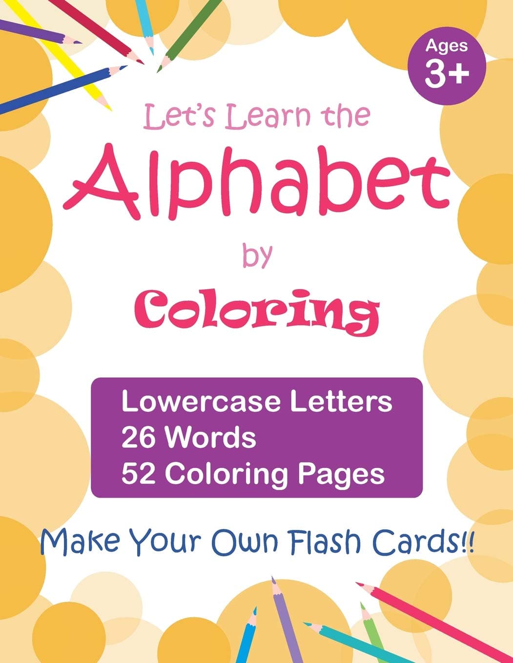 Let's Learn the Alphabet by Coloring - Lowercase Letters, 26 Words, 52 Coloring Pages: Fun Ways to Learn the Alphabet, Ages 3-7, toddlers (Follow the Monsters – Coloring)