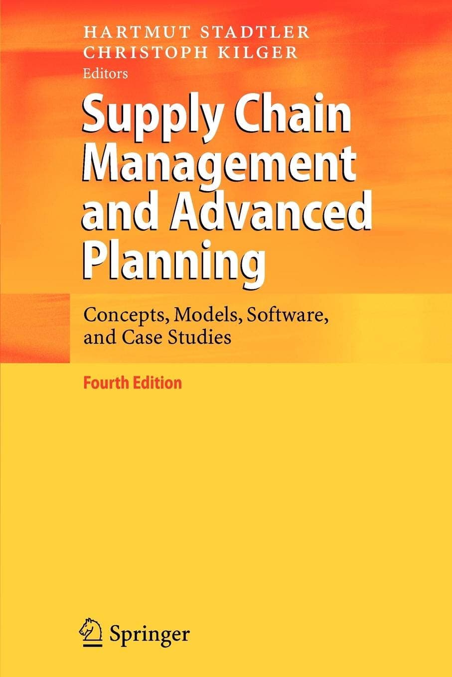 Supply Chain Management and Advanced Planning: Concepts, Models, Software, and Case Studies