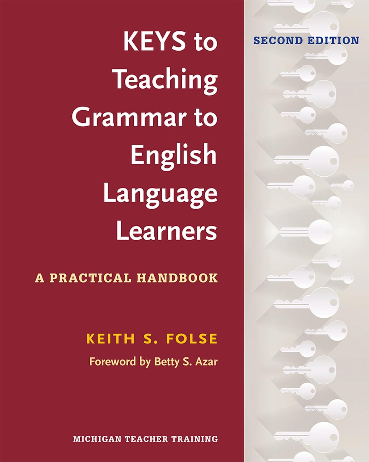 Keys to Teaching Grammar to English Language Learners: A Practical Handbook