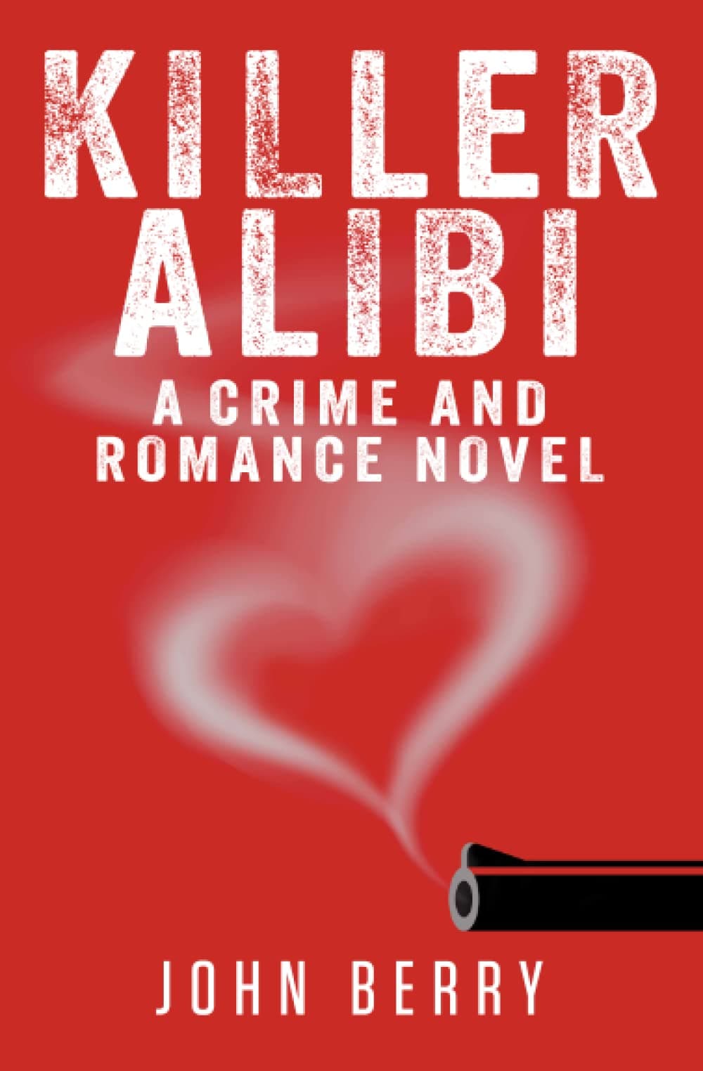 Killer Alibi: A Crime and Romance Novel